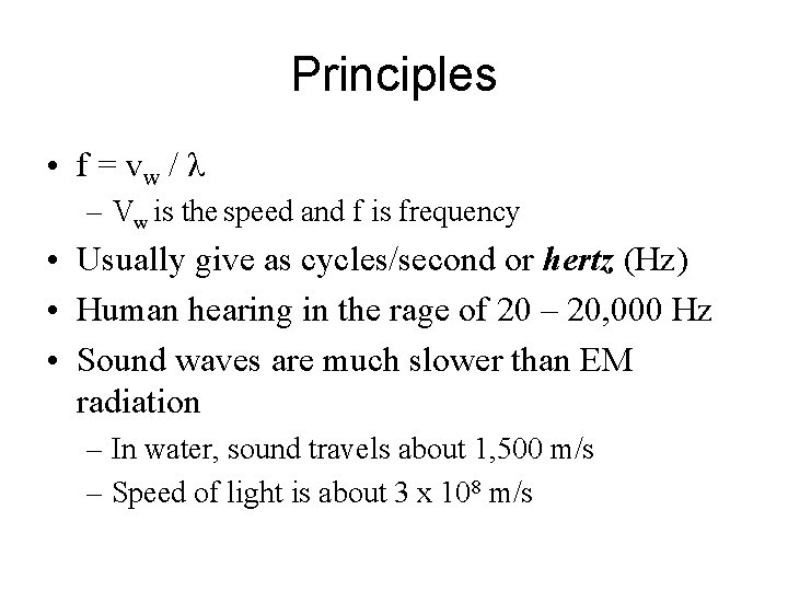 Principles • f = vw / λ – Vw is the speed and f Principles • f = vw / λ – Vw is the speed and f