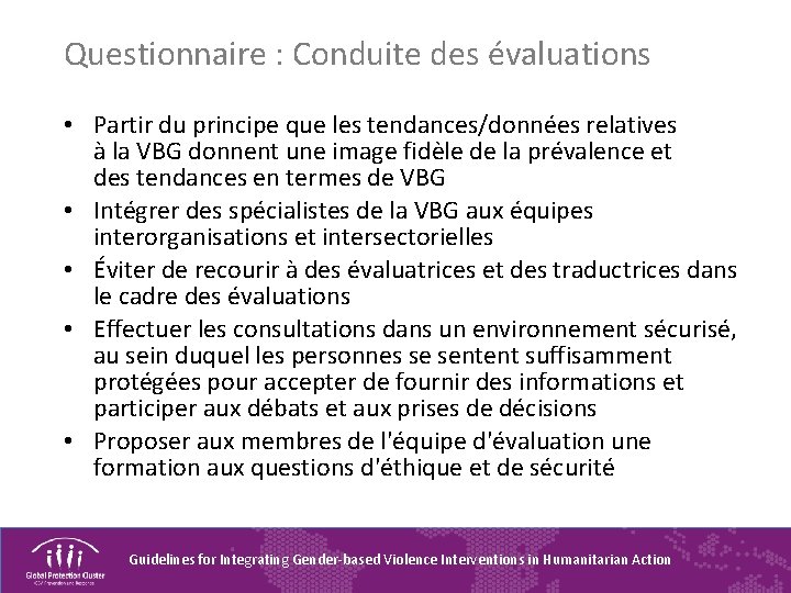 Questionnaire : Conduite des évaluations • Partir du principe que les tendances/données relatives à