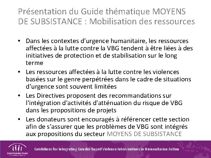 Présentation du Guide thématique MOYENS DE SUBSISTANCE : Mobilisation des ressources • Dans les