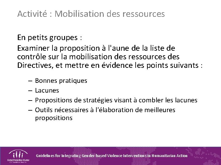 Activité : Mobilisation des ressources En petits groupes : Examiner la proposition à l'aune