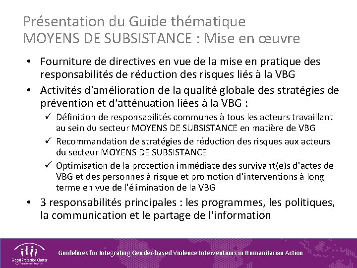 Présentation du Guide thématique MOYENS DE SUBSISTANCE : Mise en œuvre • Fourniture de