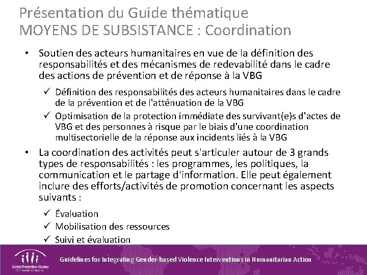 Présentation du Guide thématique MOYENS DE SUBSISTANCE : Coordination • Soutien des acteurs humanitaires