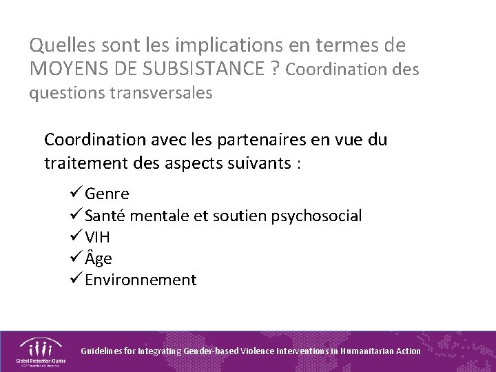 Quelles sont les implications en termes de MOYENS DE SUBSISTANCE ? Coordination des questions