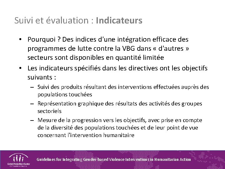 Suivi et évaluation : Indicateurs • Pourquoi ? Des indices d'une intégration efficace des