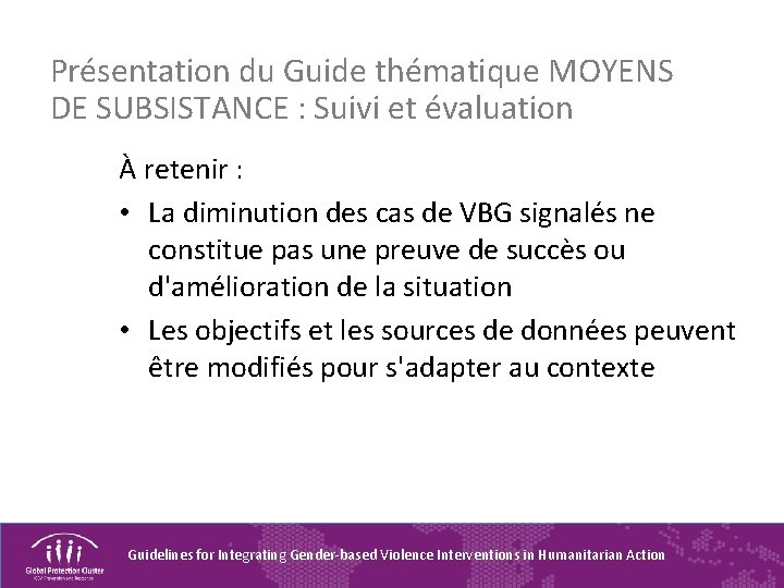 Présentation du Guide thématique MOYENS DE SUBSISTANCE : Suivi et évaluation À retenir :