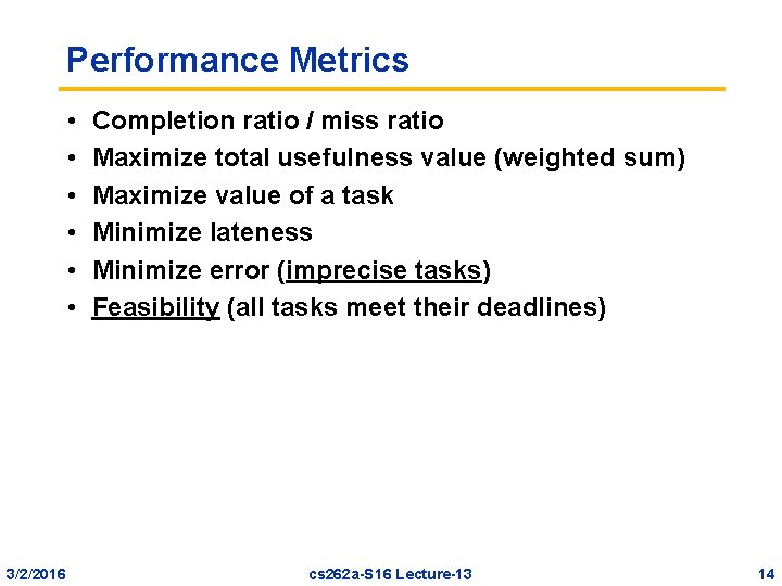 Performance Metrics • • • 3/2/2016 Completion ratio / miss ratio Maximize total usefulness