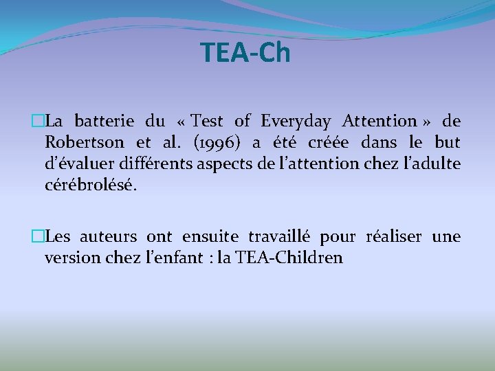 TEA-Ch �La batterie du « Test of Everyday Attention » de Robertson et al.