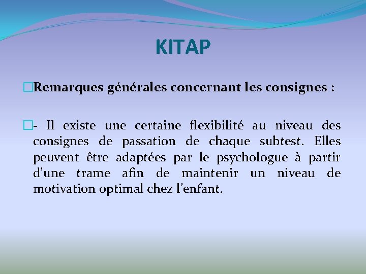 KITAP �Remarques générales concernant les consignes : �- Il existe une certaine flexibilité au