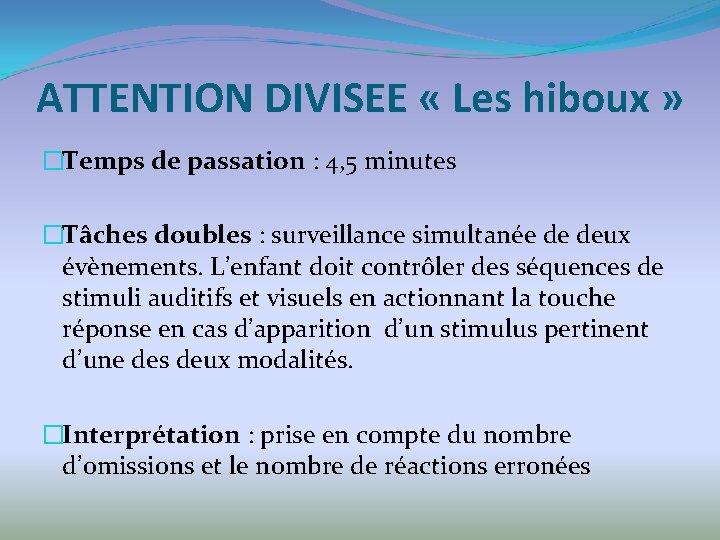 ATTENTION DIVISEE « Les hiboux » �Temps de passation : 4, 5 minutes �Tâches