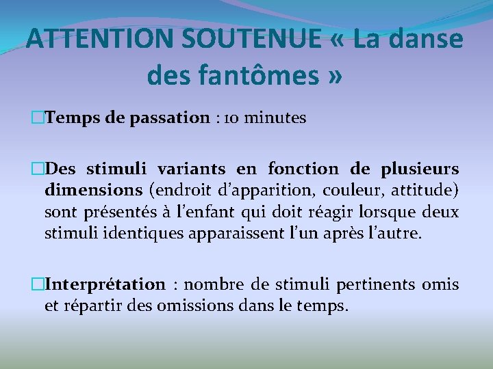 ATTENTION SOUTENUE « La danse des fantômes » �Temps de passation : 10 minutes