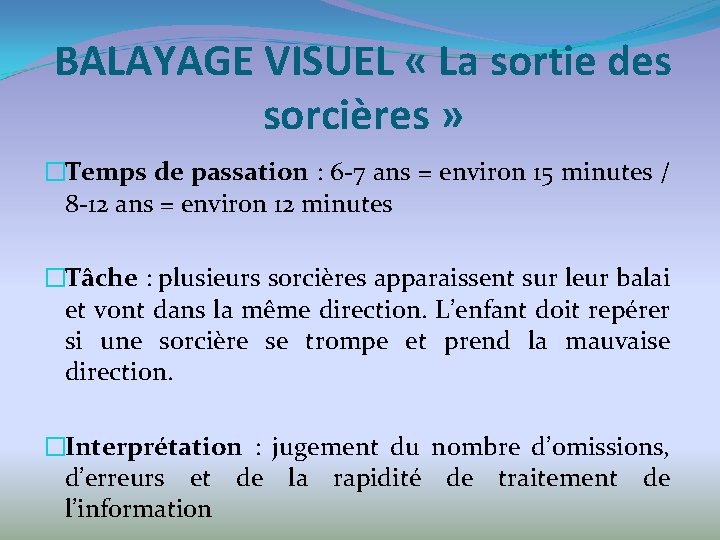 BALAYAGE VISUEL « La sortie des sorcières » �Temps de passation : 6 -7