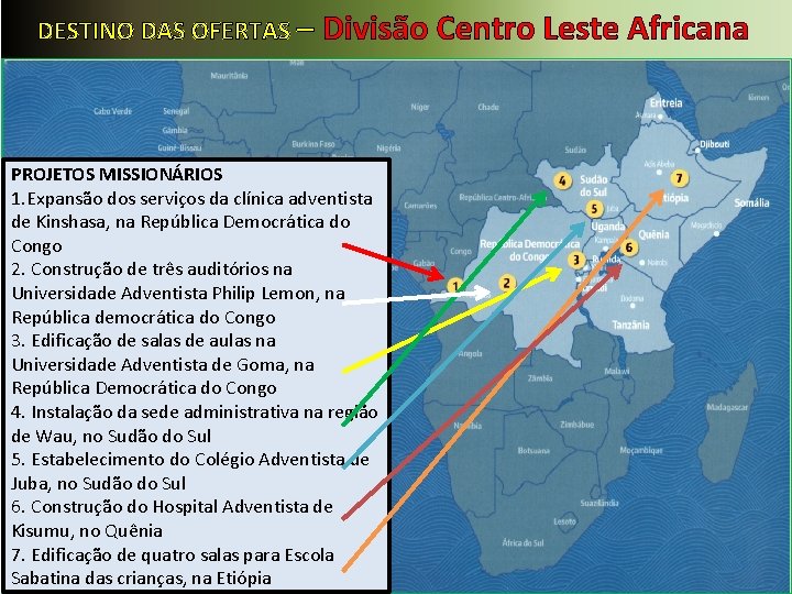 DESTINO DAS OFERTAS – Divisão Centro Leste Africana PROJETOS MISSIONÁRIOS 1. Expansão dos serviços