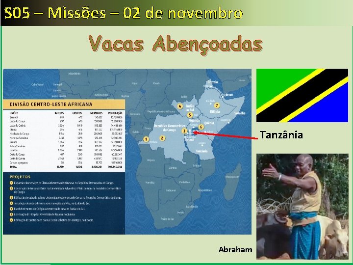 S 05 – Missões – 02 de novembro Vacas Abençoadas Tanzânia Abraham 