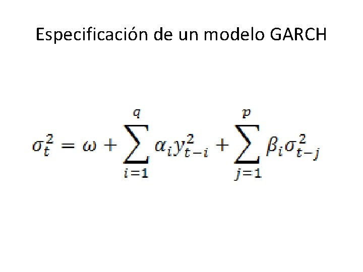 Especificación de un modelo GARCH 