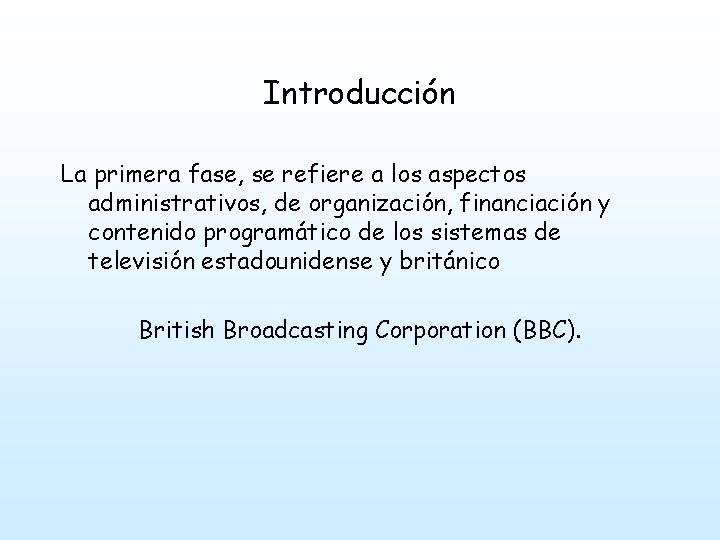 Introducción La primera fase, se refiere a los aspectos administrativos, de organización, financiación y