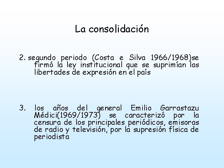 La consolidación 2. segundo periodo (Costa e Silva 1966/1968)se firmó la ley institucional que