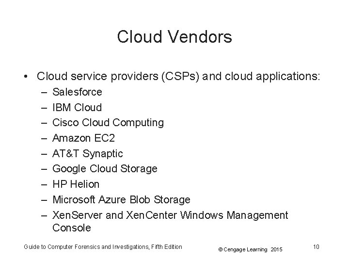 Cloud Vendors • Cloud service providers (CSPs) and cloud applications: – – – –