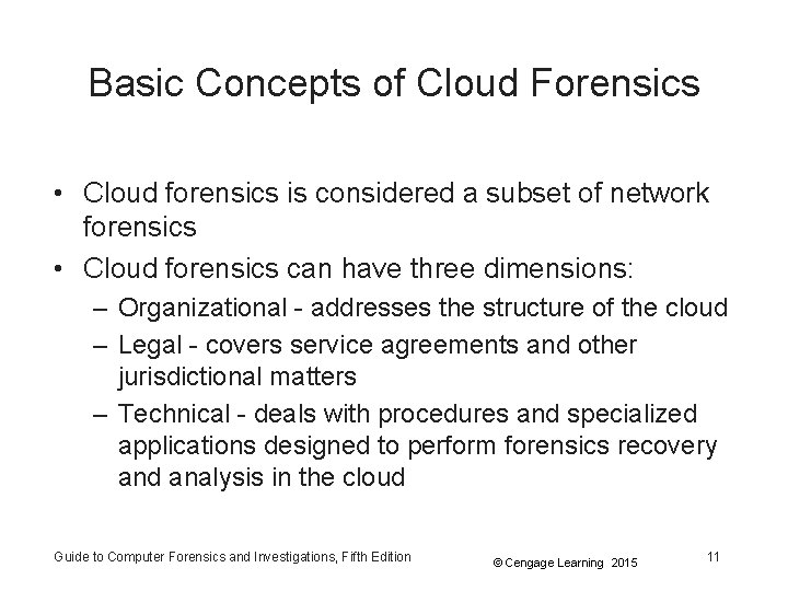 Basic Concepts of Cloud Forensics • Cloud forensics is considered a subset of network