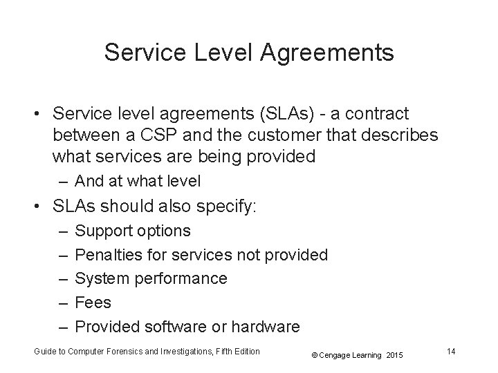 Service Level Agreements • Service level agreements (SLAs) - a contract between a CSP