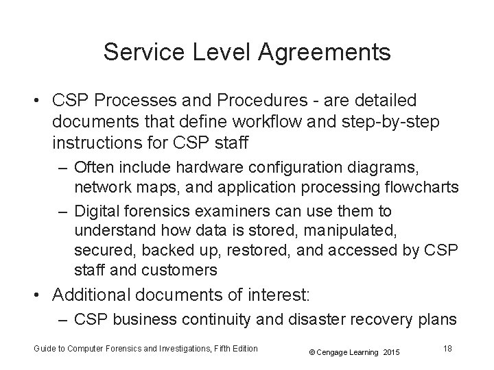 Service Level Agreements • CSP Processes and Procedures - are detailed documents that define