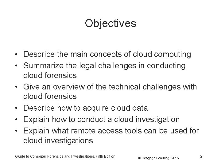 Objectives • Describe the main concepts of cloud computing • Summarize the legal challenges