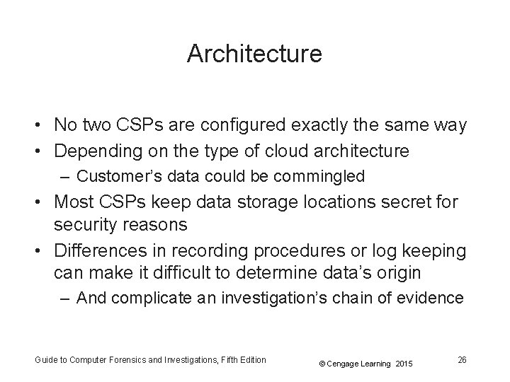 Architecture • No two CSPs are configured exactly the same way • Depending on