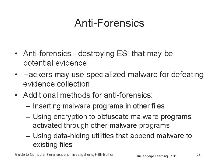 Anti-Forensics • Anti-forensics - destroying ESI that may be potential evidence • Hackers may