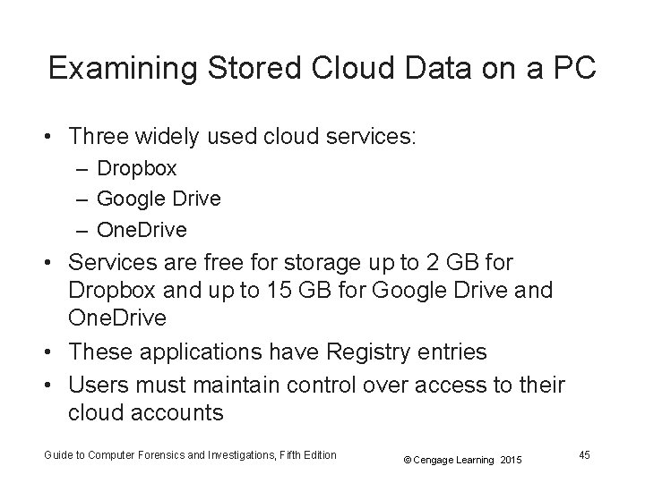 Examining Stored Cloud Data on a PC • Three widely used cloud services: –