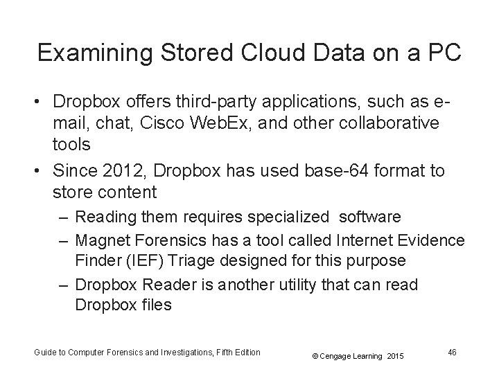 Examining Stored Cloud Data on a PC • Dropbox offers third-party applications, such as