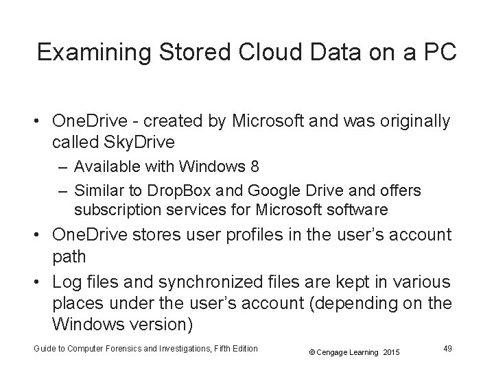 Examining Stored Cloud Data on a PC • One. Drive - created by Microsoft
