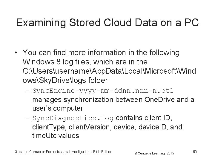 Examining Stored Cloud Data on a PC • You can find more information in