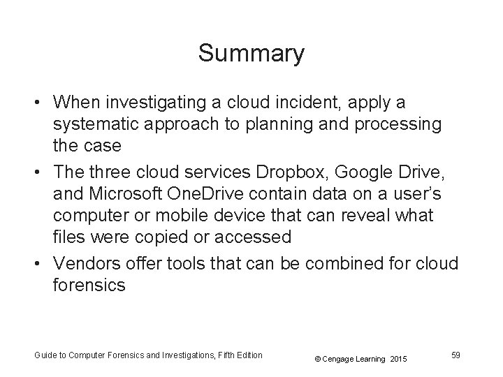 Summary • When investigating a cloud incident, apply a systematic approach to planning and