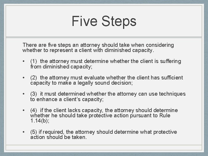 Five Steps There are five steps an attorney should take when considering whether to