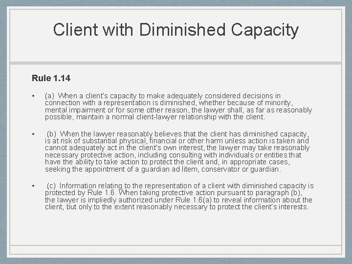 Client with Diminished Capacity Rule 1. 14 • (a) When a client’s capacity to