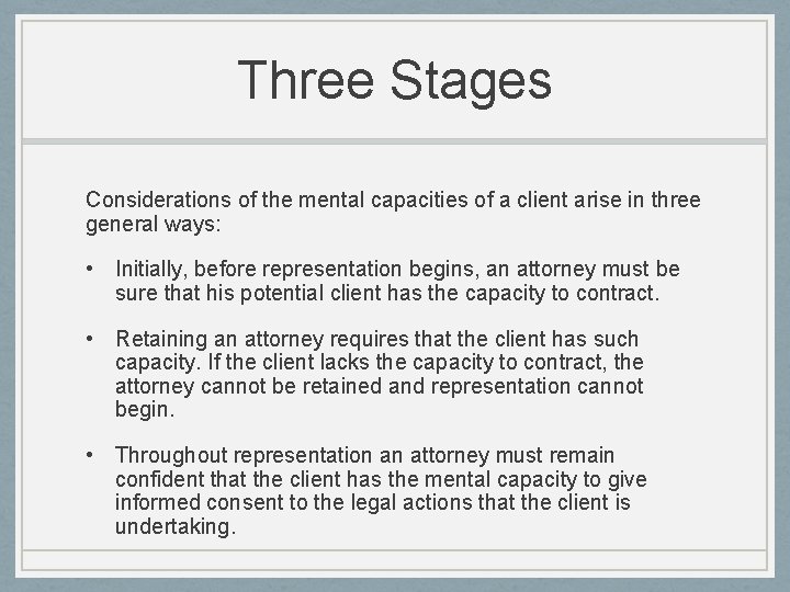 Three Stages Considerations of the mental capacities of a client arise in three general