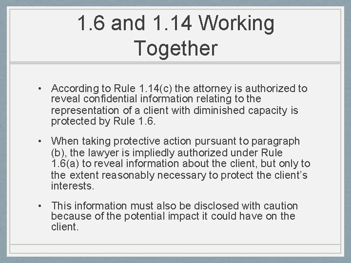 1. 6 and 1. 14 Working Together • According to Rule 1. 14(c) the