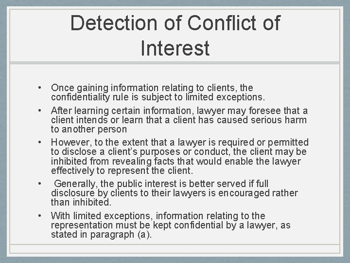 Detection of Conflict of Interest • Once gaining information relating to clients, the confidentiality