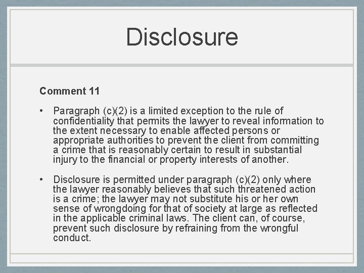 Disclosure Comment 11 • Paragraph (c)(2) is a limited exception to the rule of