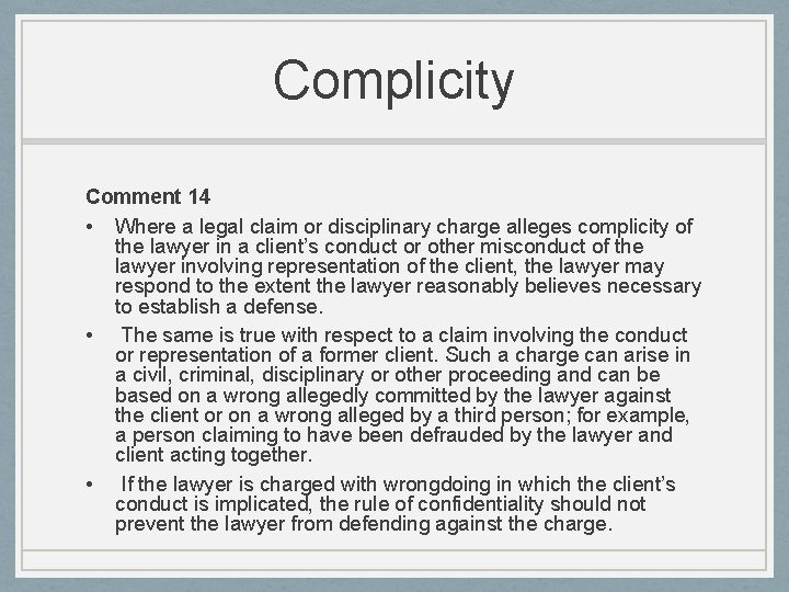 Complicity Comment 14 • Where a legal claim or disciplinary charge alleges complicity of