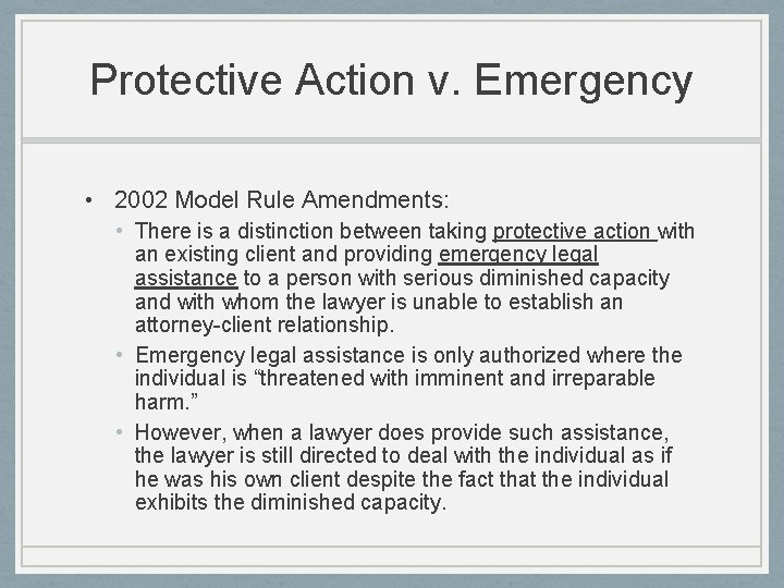 Protective Action v. Emergency • 2002 Model Rule Amendments: • There is a distinction