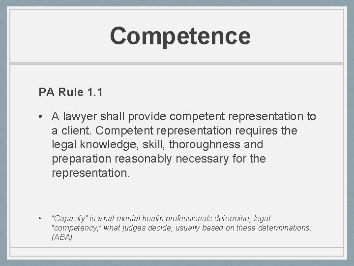  Competence PA Rule 1. 1 • A lawyer shall provide competent representation to