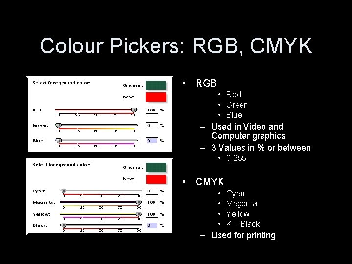 Colour Pickers: RGB, CMYK • RGB • Red • Green • Blue – Used