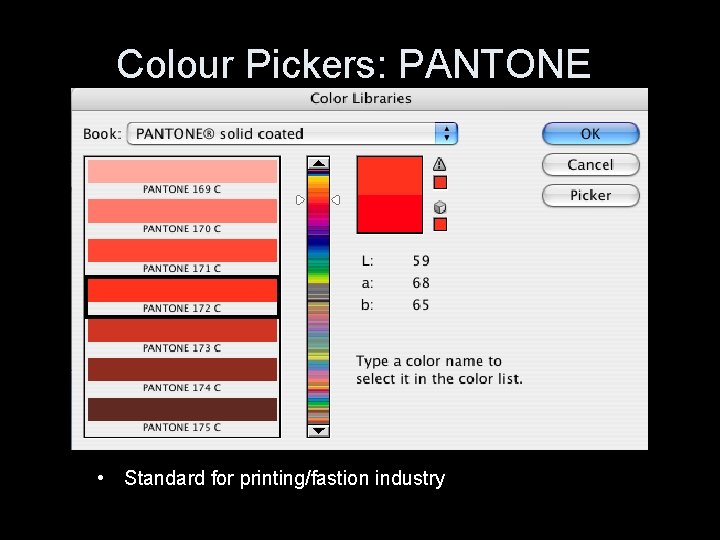 Colour Pickers: PANTONE • Standard for printing/fastion industry 