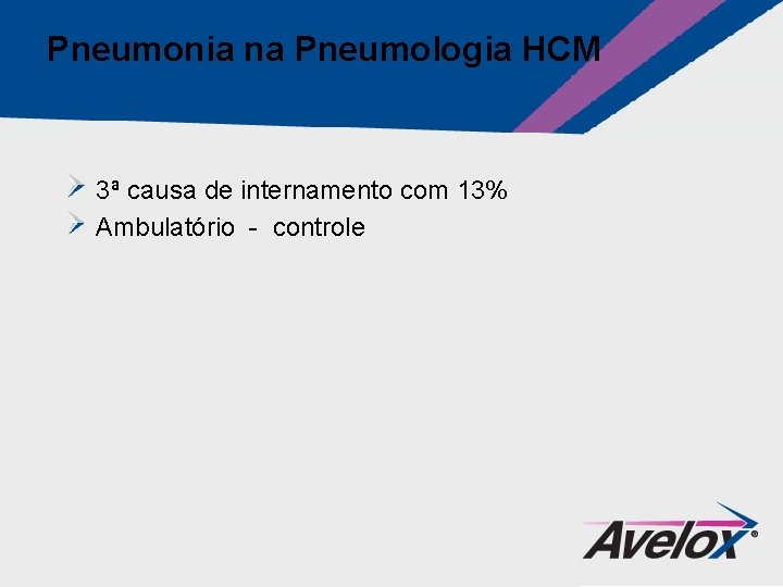 Pneumonia na Pneumologia HCM 3ª causa de internamento com 13% Ambulatório - controle 