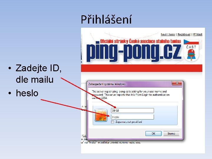 Přihlášení • Zadejte ID, dle mailu • heslo 