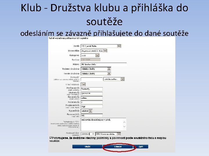 Klub - Družstva klubu a přihláška do soutěže odesláním se závazně přihlašujete do dané