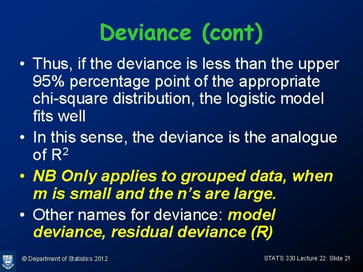 Deviance (cont) • Thus, if the deviance is less than the upper 95% percentage