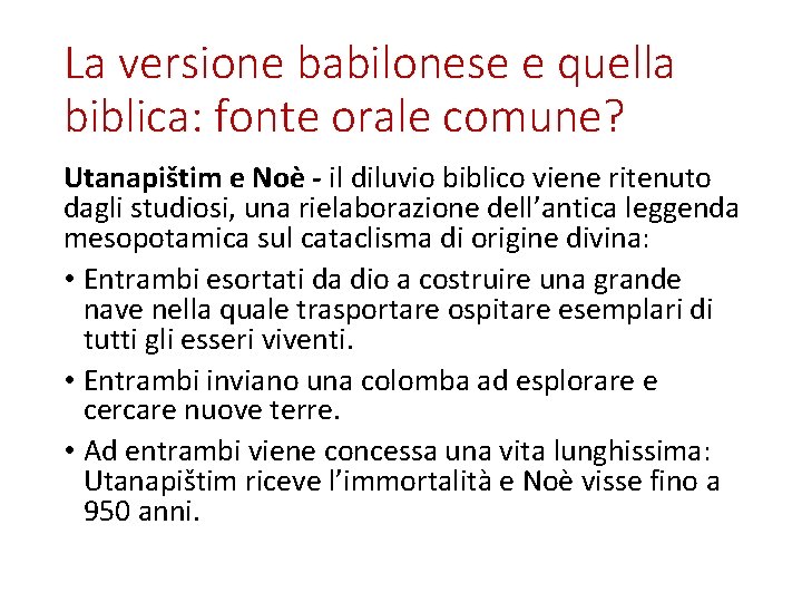 La versione babilonese e quella biblica: fonte orale comune? Utanapištim e Noè - il