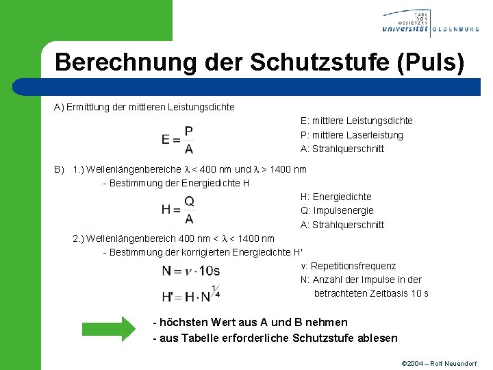 Berechnung der Schutzstufe (Puls) A) Ermittlung der mittleren Leistungsdichte E: mittlere Leistungsdichte P: mittlere