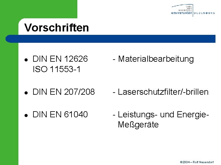 Vorschriften DIN EN 12626 ISO 11553 -1 - Materialbearbeitung l DIN EN 207/208 -